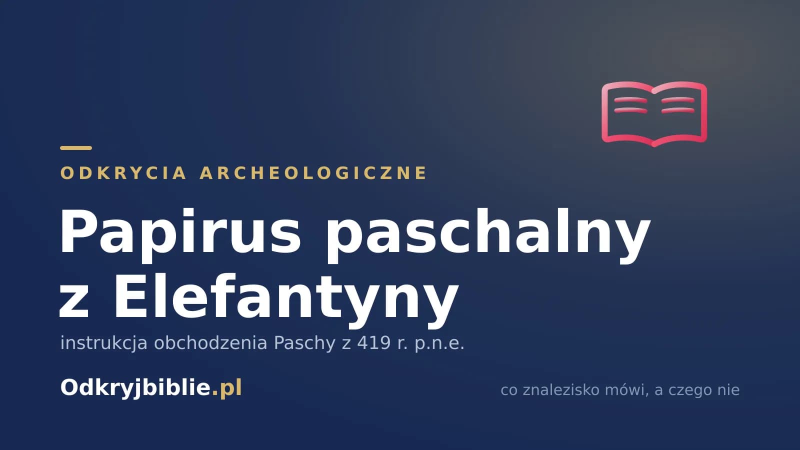 Papirus paschalny z Elefantyny — instrukcja obchodzenia Paschy z 419 r. p.n.e.