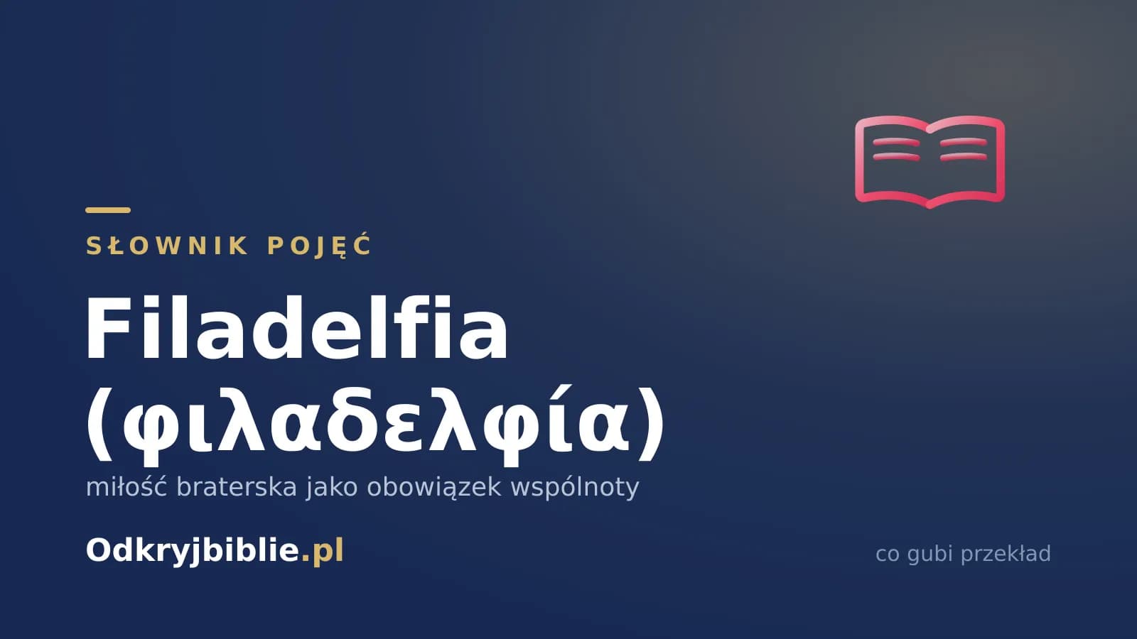 Filadelfia (φιλαδελφία) — miłość braterska jako obowiązek wspólnoty