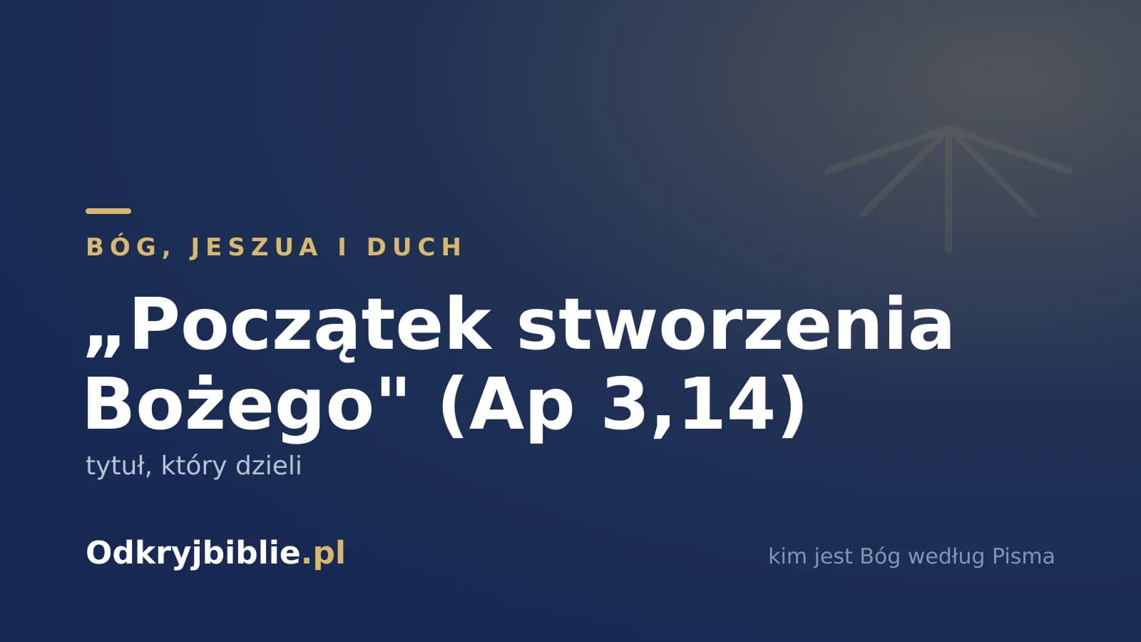 „Początek stworzenia Bożego” (Ap 3,14) — tytuł, który dzieli