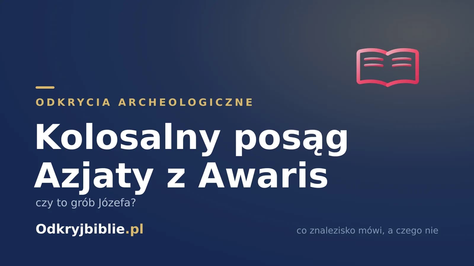 Kolosalny posąg Azjaty z Awaris — czy to grób Józefa?