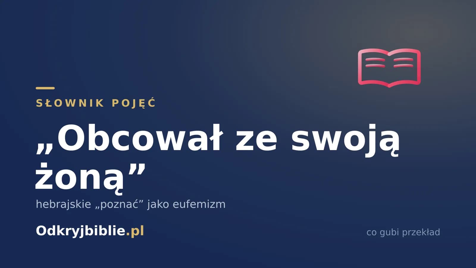 „Obcował ze swoją żoną” — hebrajskie „poznać” jako eufemizm