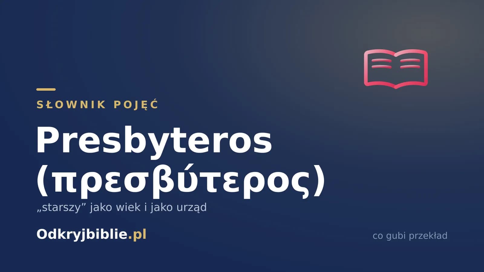 Presbyteros (πρεσβύτερος) — „starszy” jako wiek i jako urząd