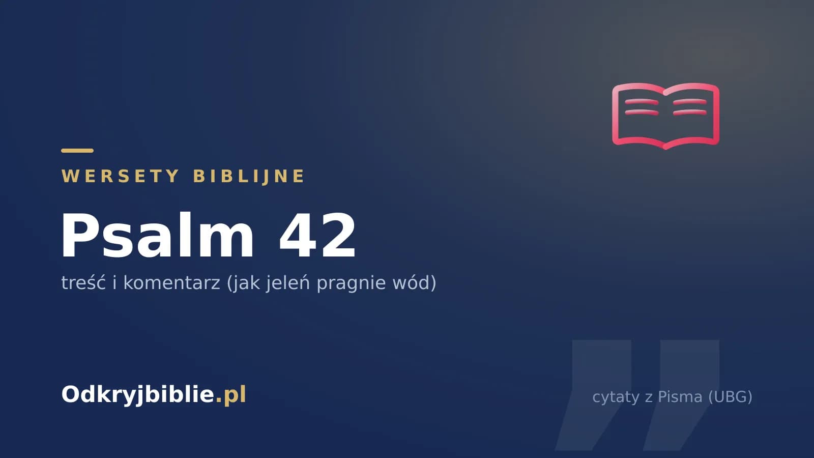 Psalm 42 — treść i komentarz (jak jeleń pragnie wód)