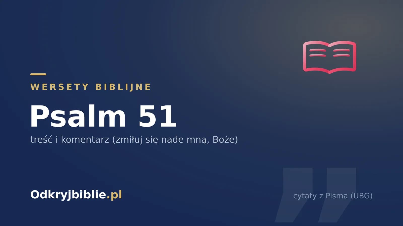 Psalm 51 — treść i komentarz (zmiłuj się nade mną, Boże)