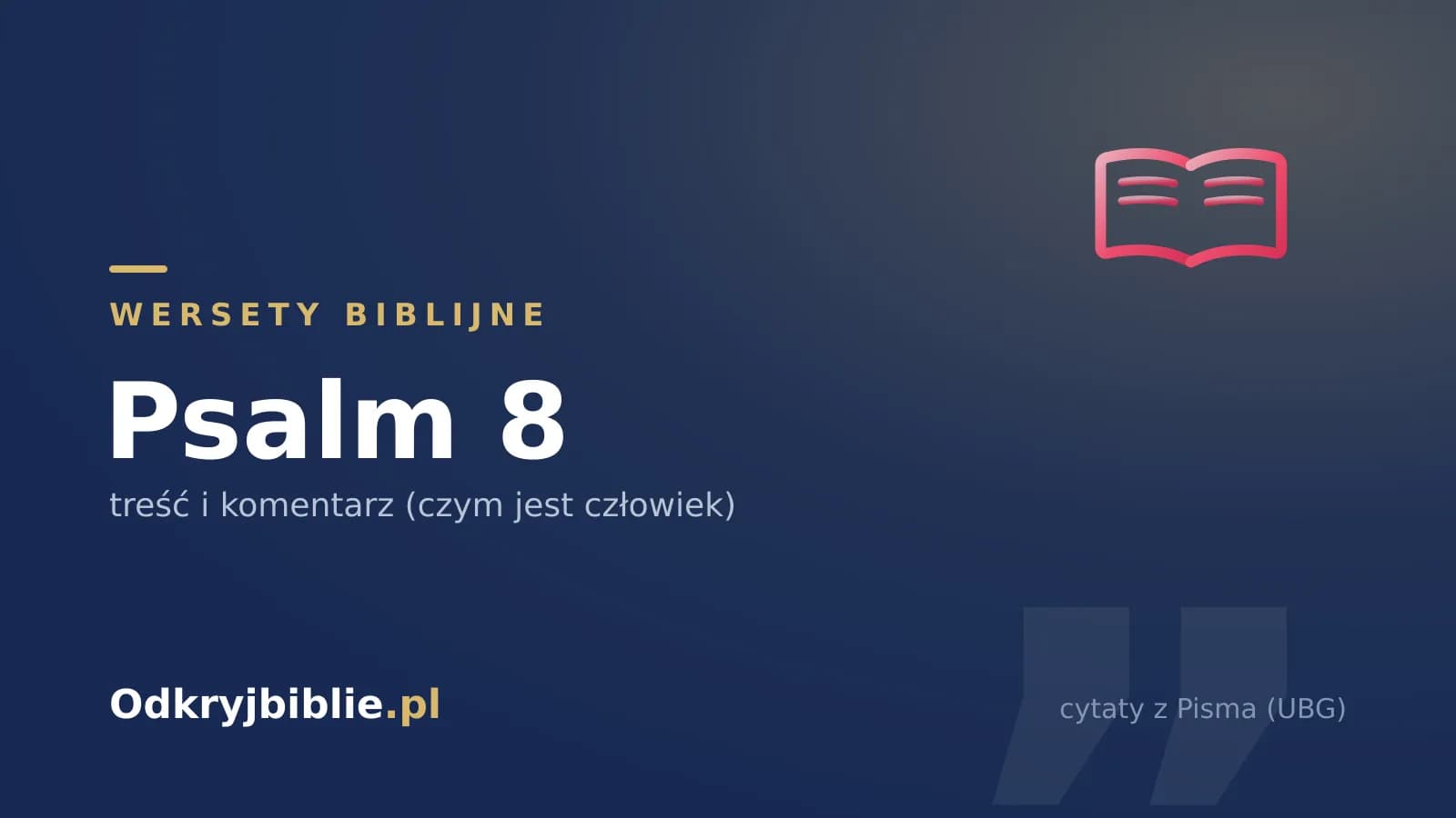 Psalm 8 — treść i komentarz (czym jest człowiek)