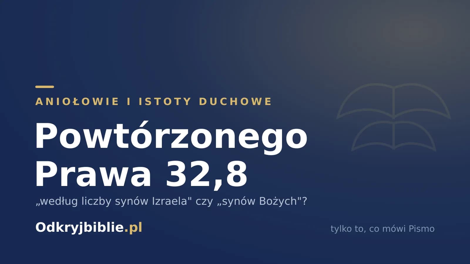 Powtórzonego Prawa 32,8 — „według liczby synów Izraela” czy „synów Bożych”?