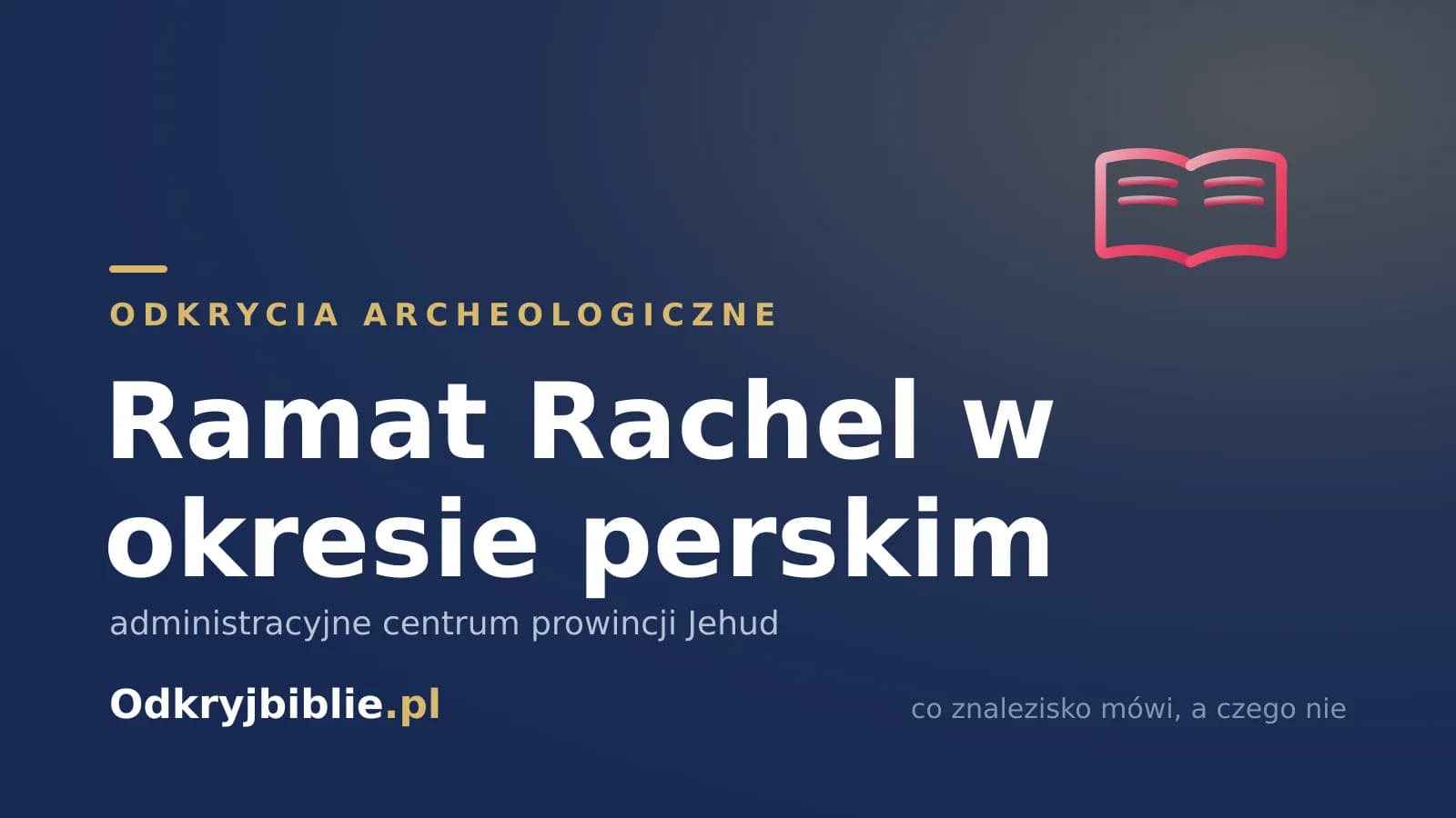 Ramat Rachel w okresie perskim — administracyjne centrum prowincji Jehud