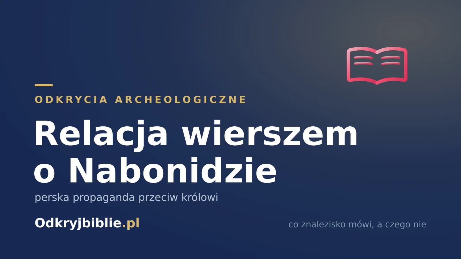 Relacja wierszem o Nabonidzie — perska propaganda przeciw królowi