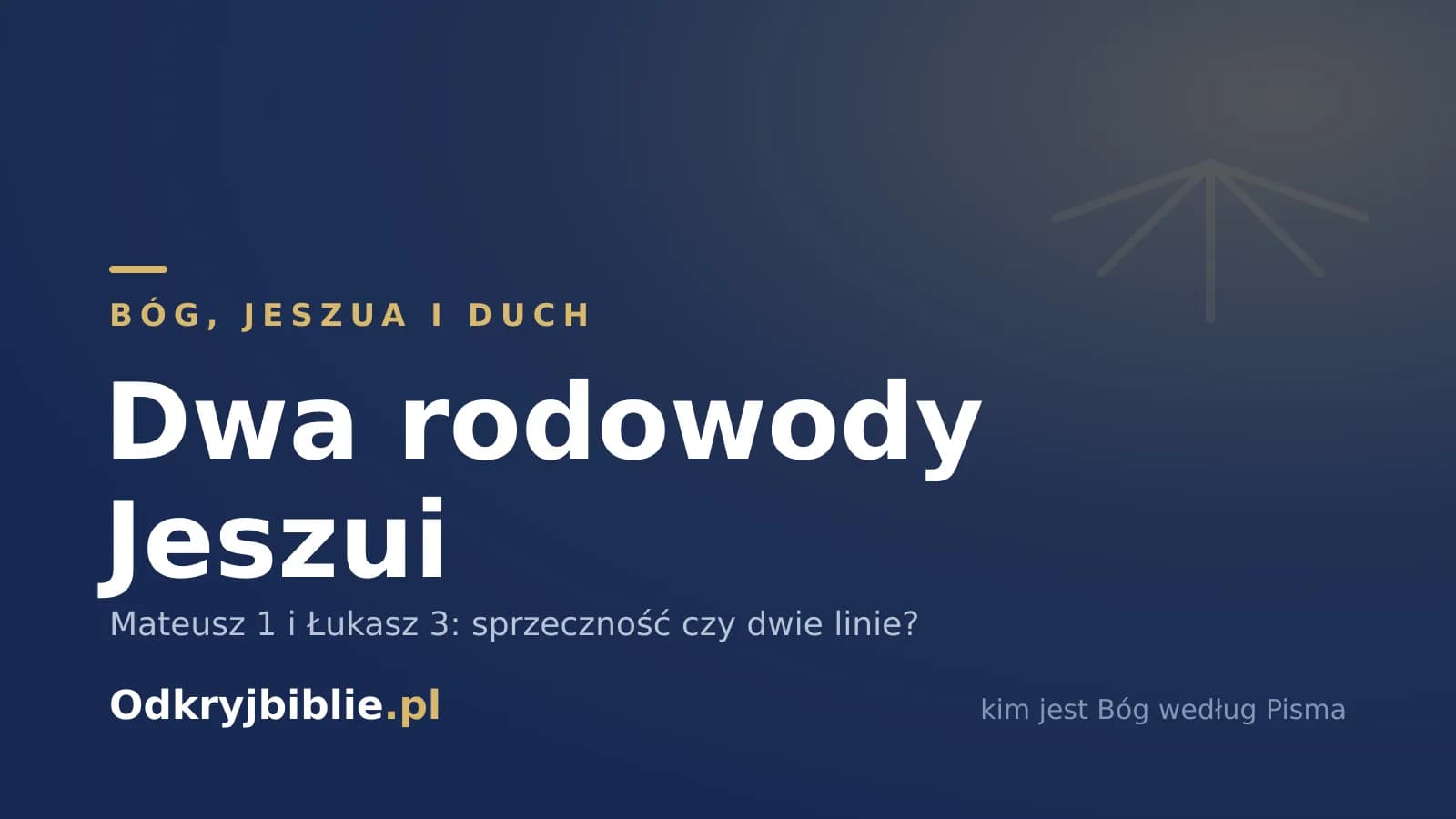 Dwa rodowody Jeszui — Mateusz 1 i Łukasz 3: sprzeczność czy dwie linie?