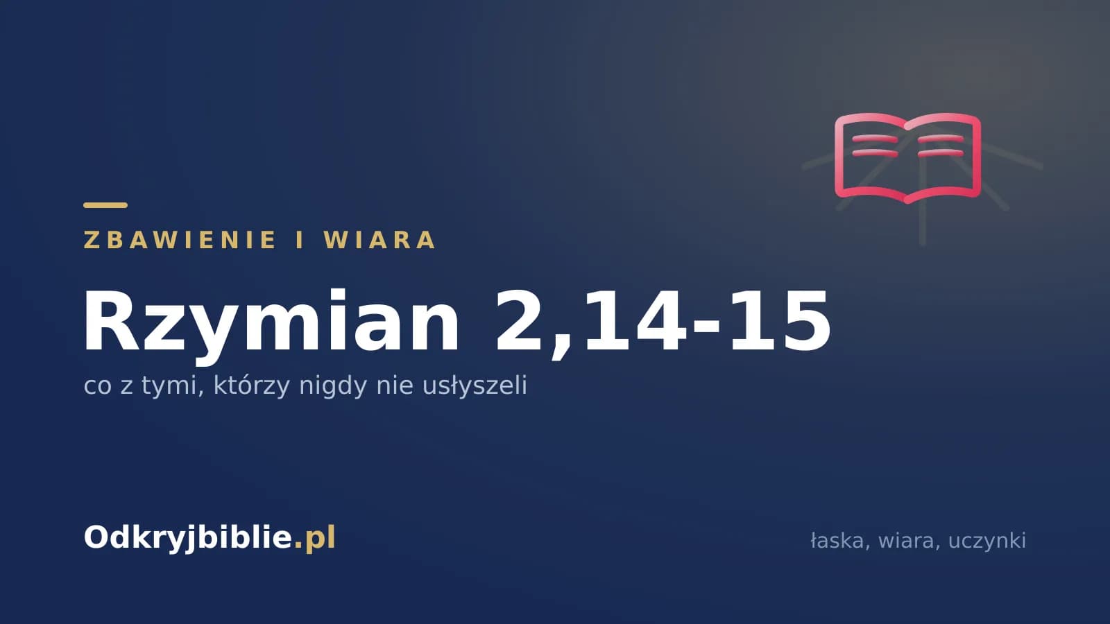 Rzymian 2,14-15 — co z tymi, którzy nigdy nie usłyszeli