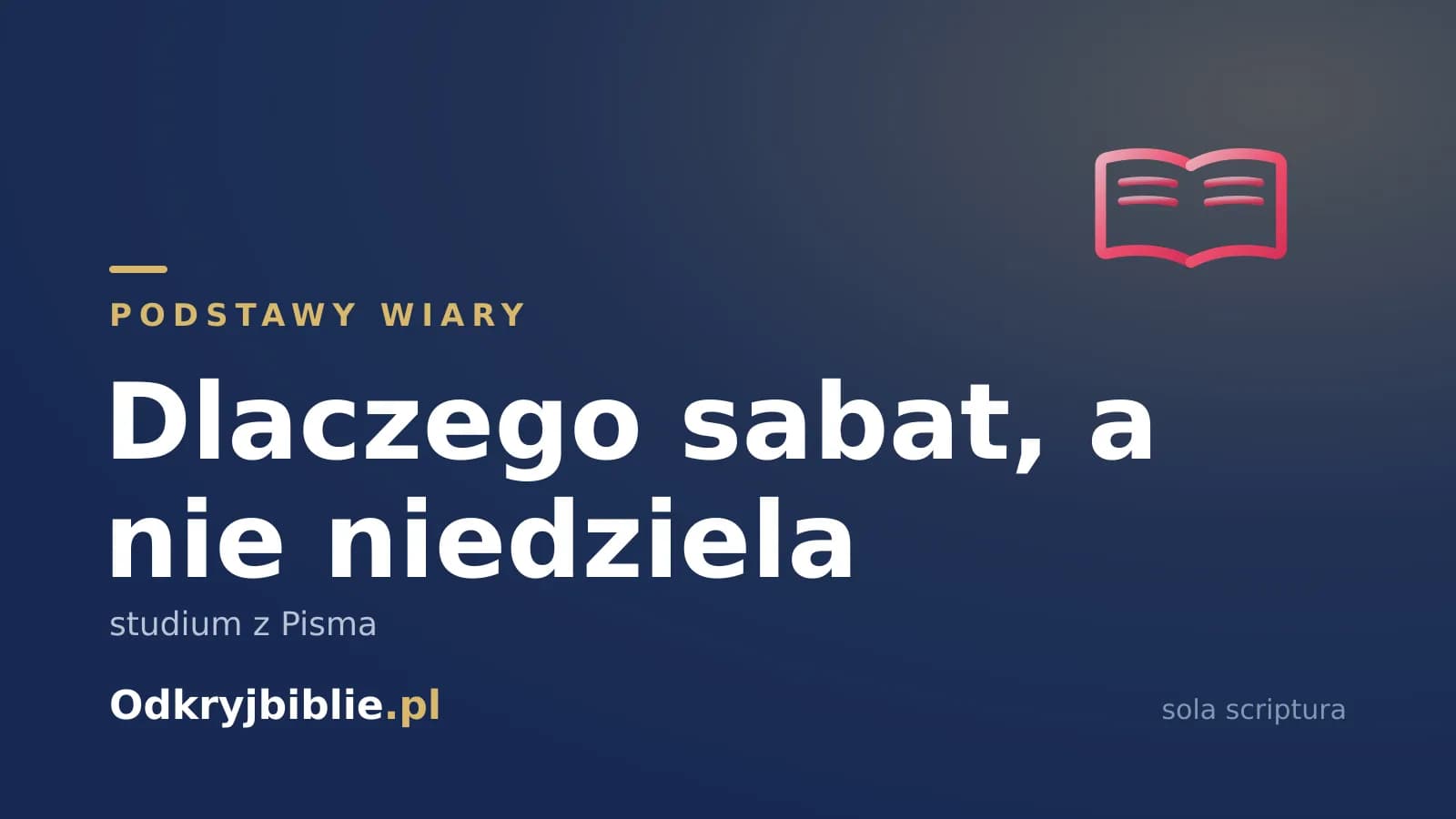 Dlaczego sabat, a nie niedziela – co mówi Pismo
