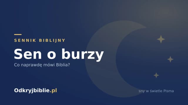 Sen o burzy — co naprawdę mówi Biblia?