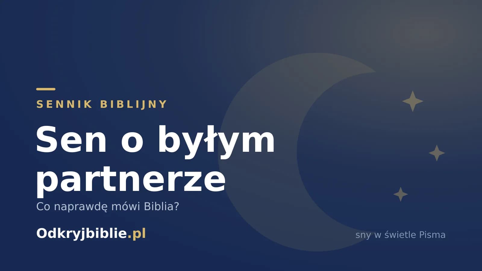 Sen o byłym partnerze — co naprawdę mówi Biblia?