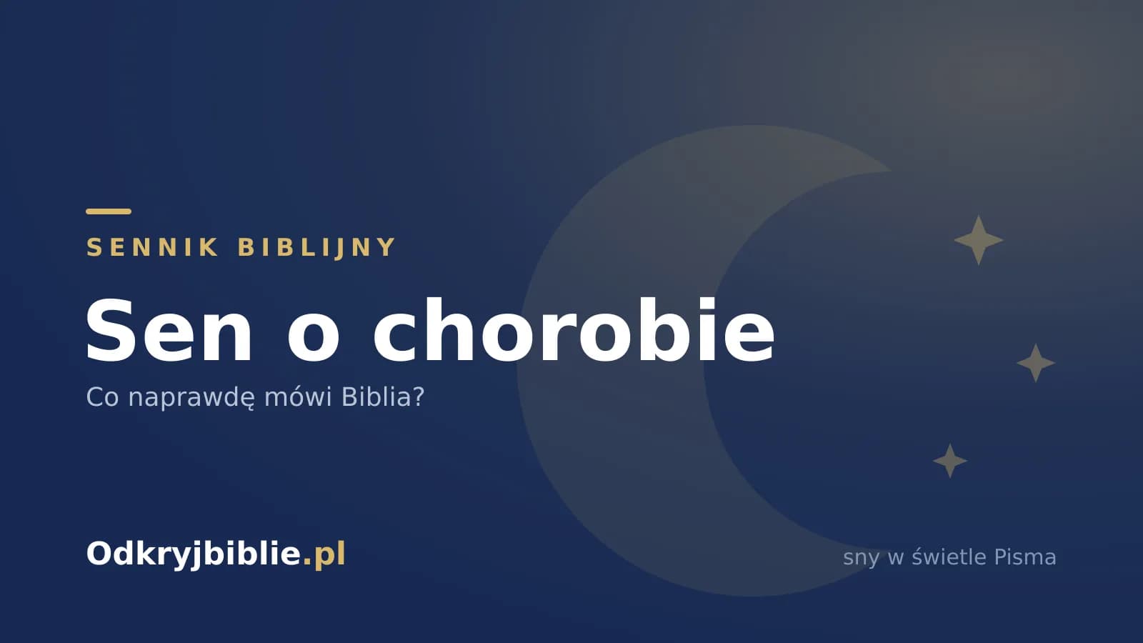 Sen o chorobie — co naprawdę mówi Biblia?