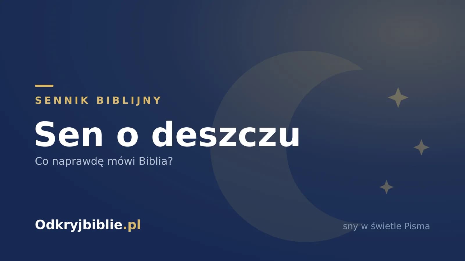 Sen o deszczu — co naprawdę mówi Biblia?