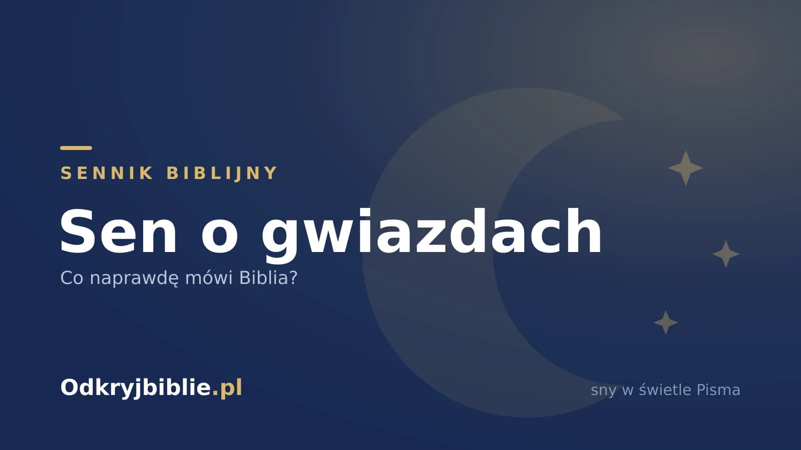 Sen o gwiazdach — co naprawdę mówi Biblia?