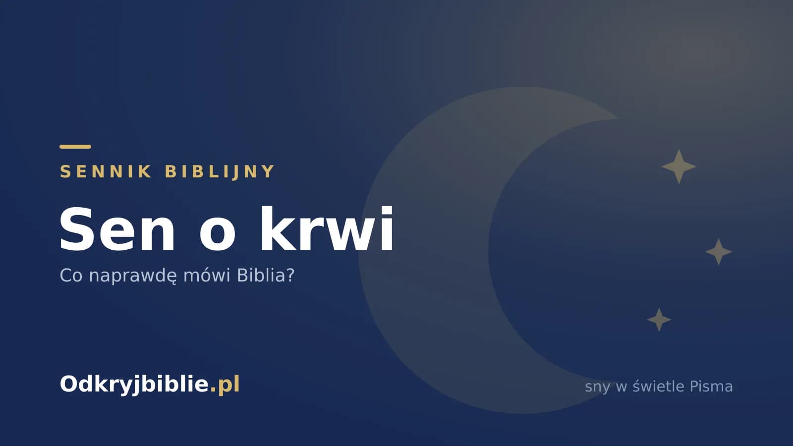 Sen o krwi — co naprawdę mówi Biblia?