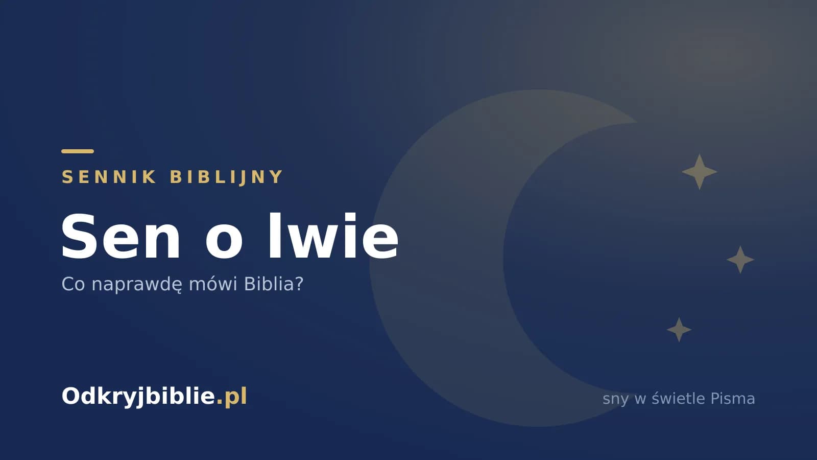 Sen o lwie — co naprawdę mówi Biblia?