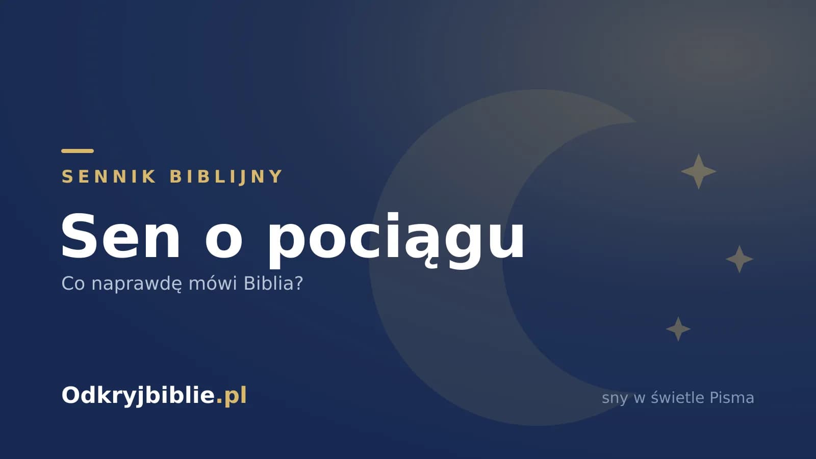 Sen o pociągu — co naprawdę mówi Biblia?