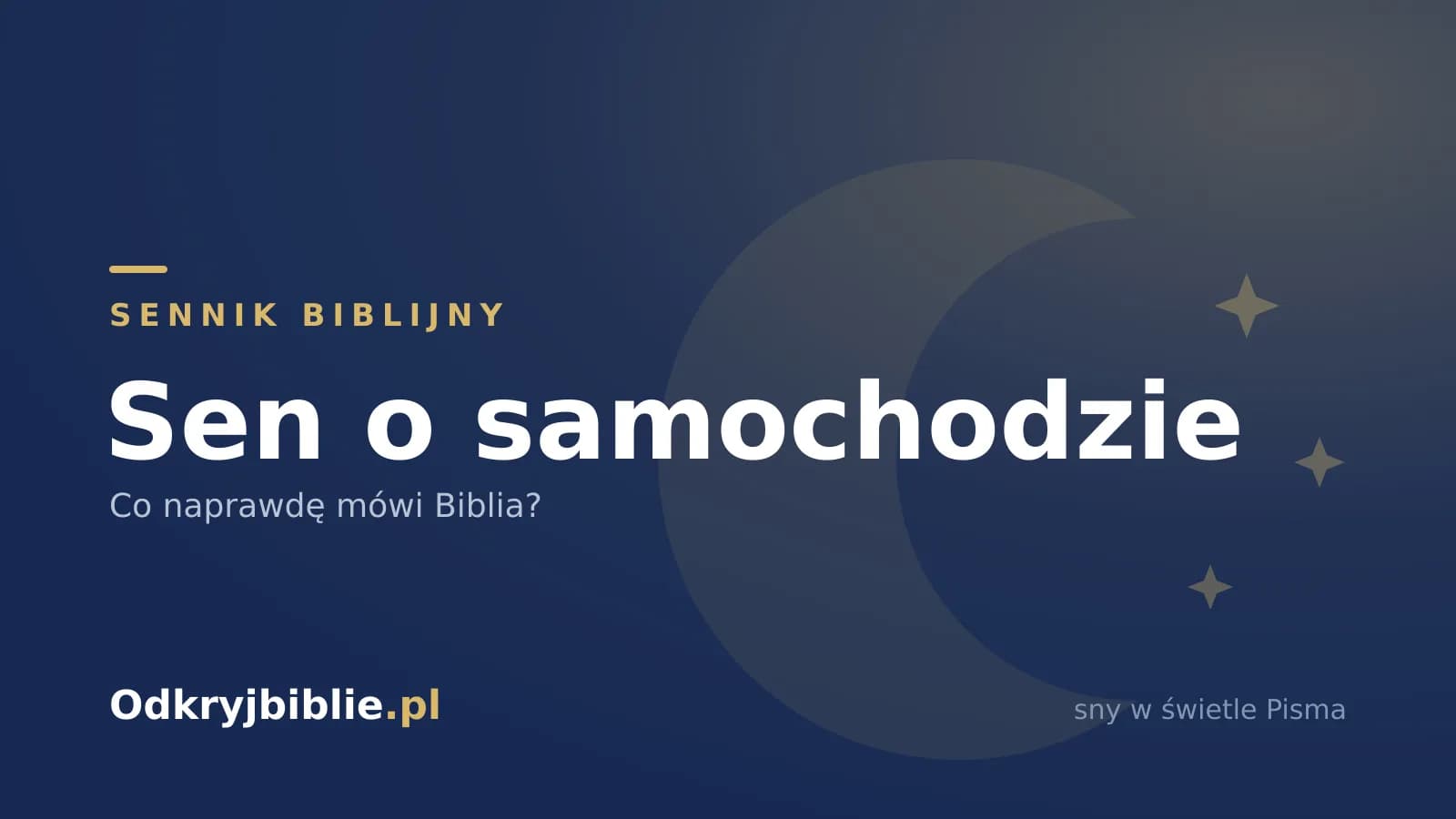 Sen o samochodzie — co naprawdę mówi Biblia?