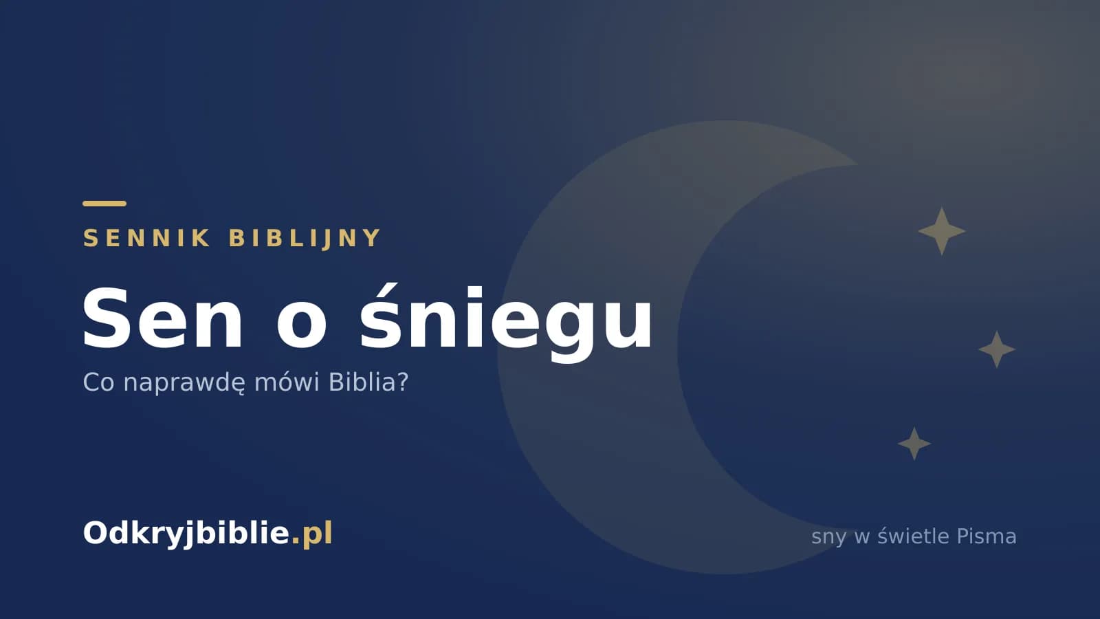 Sen o śniegu — co naprawdę mówi Biblia?