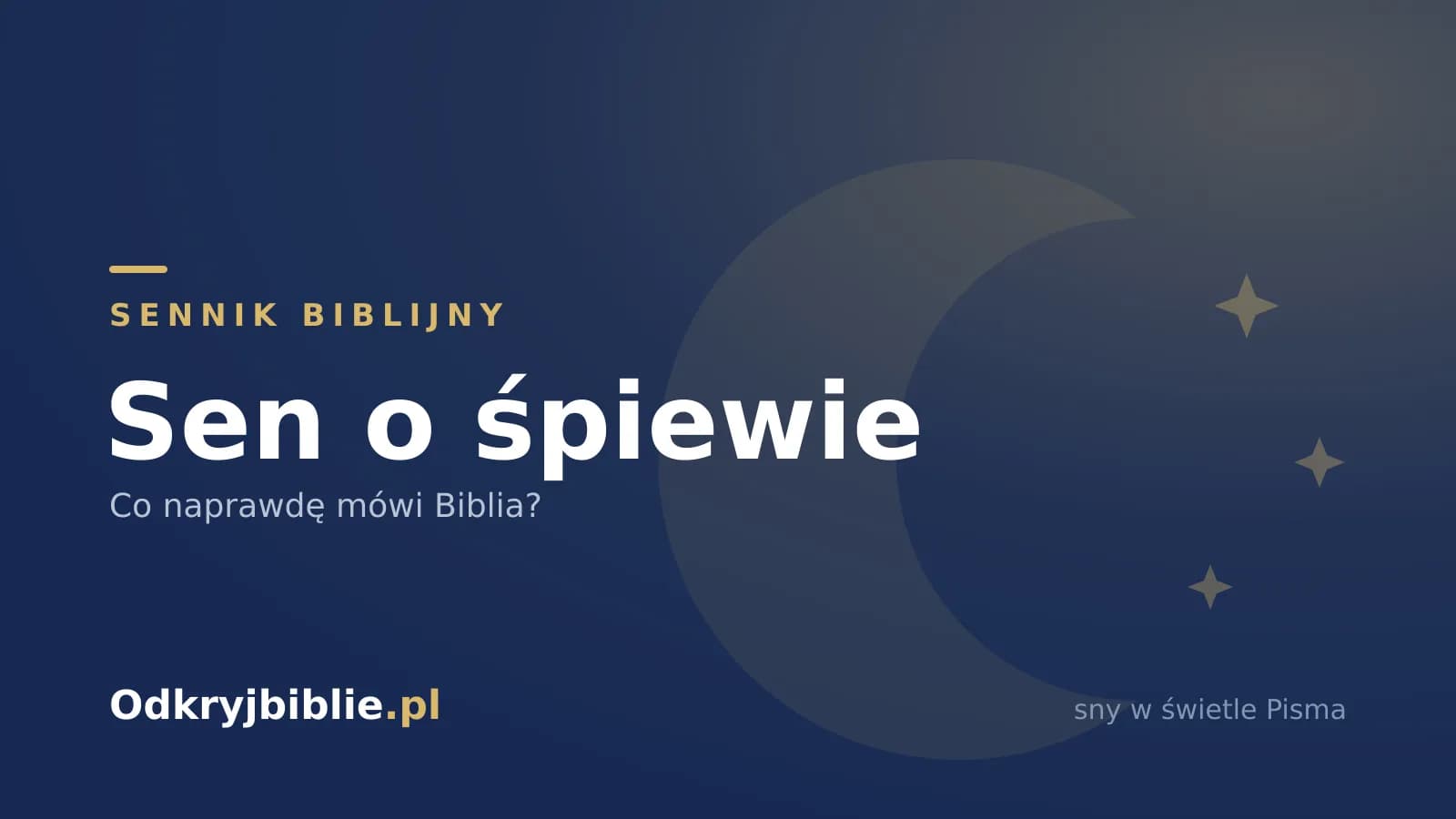 Sen o śpiewie — co naprawdę mówi Biblia?