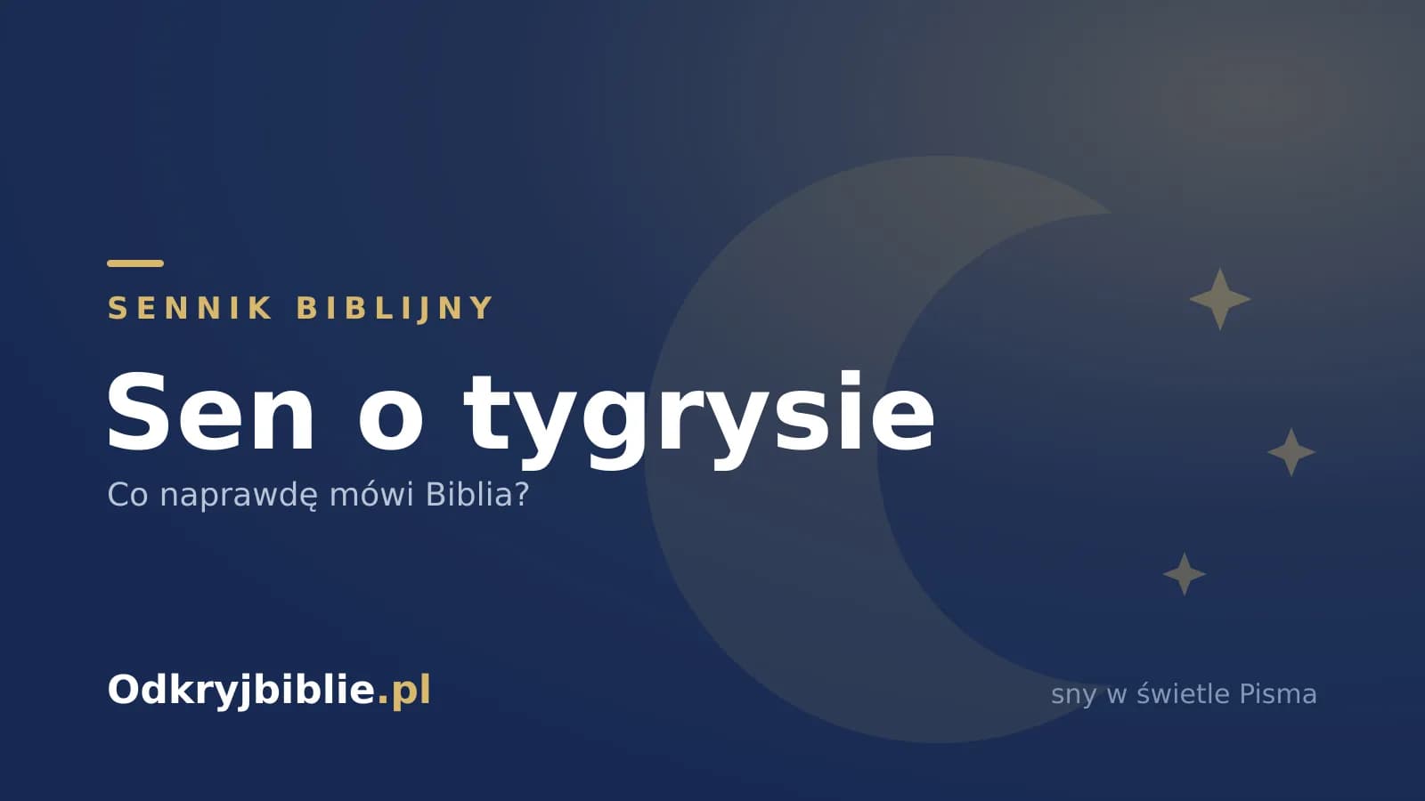 Sen o tygrysie — co naprawdę mówi Biblia?
