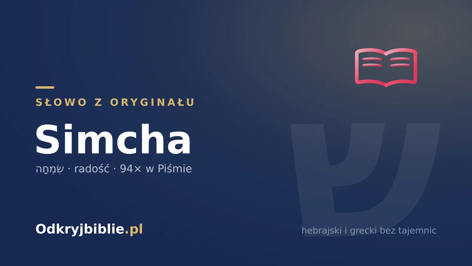 Simcha – radość, 94 razy w Starym Testamencie