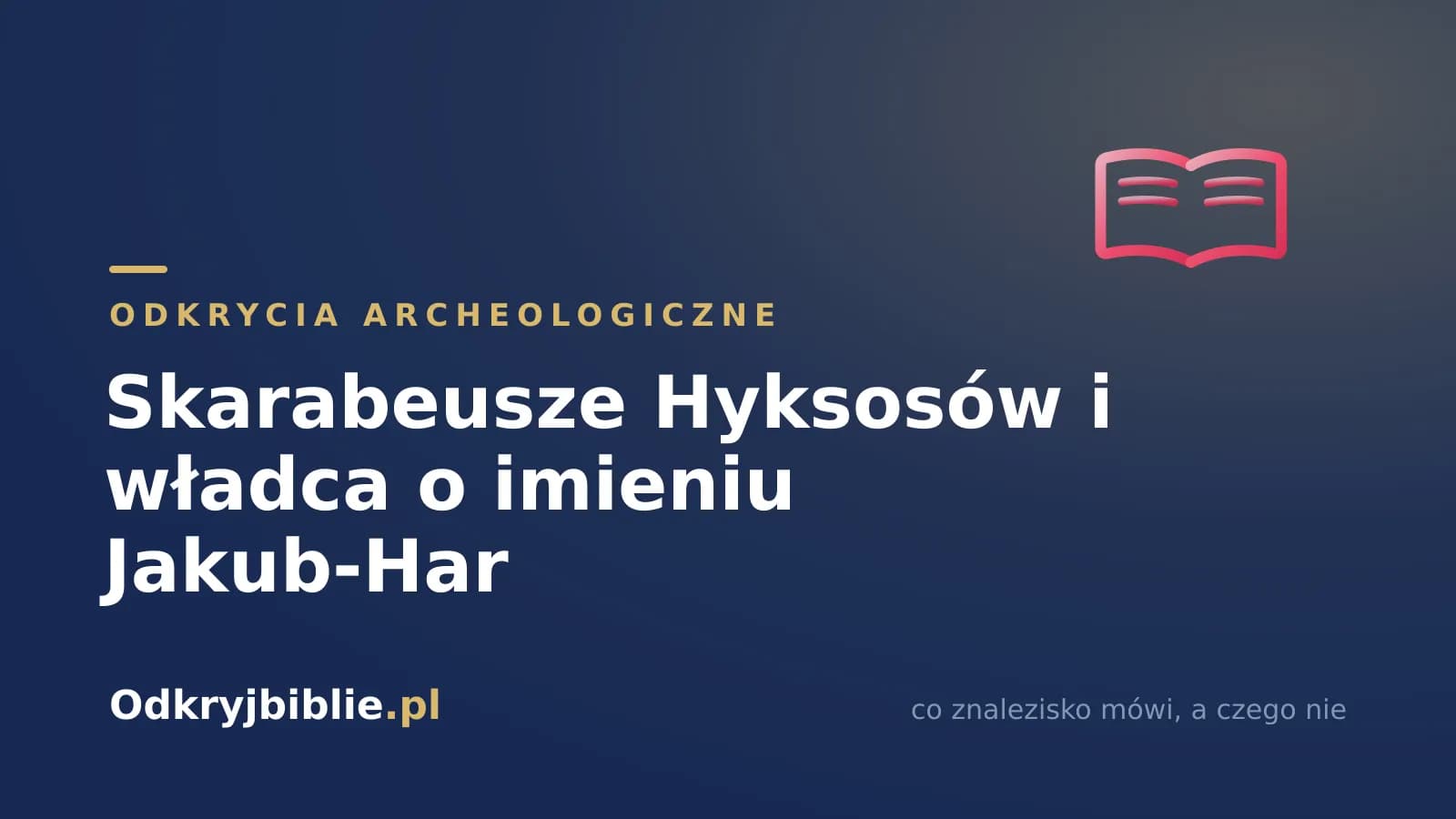 Skarabeusze Hyksosów i władca o imieniu Jakub-Har