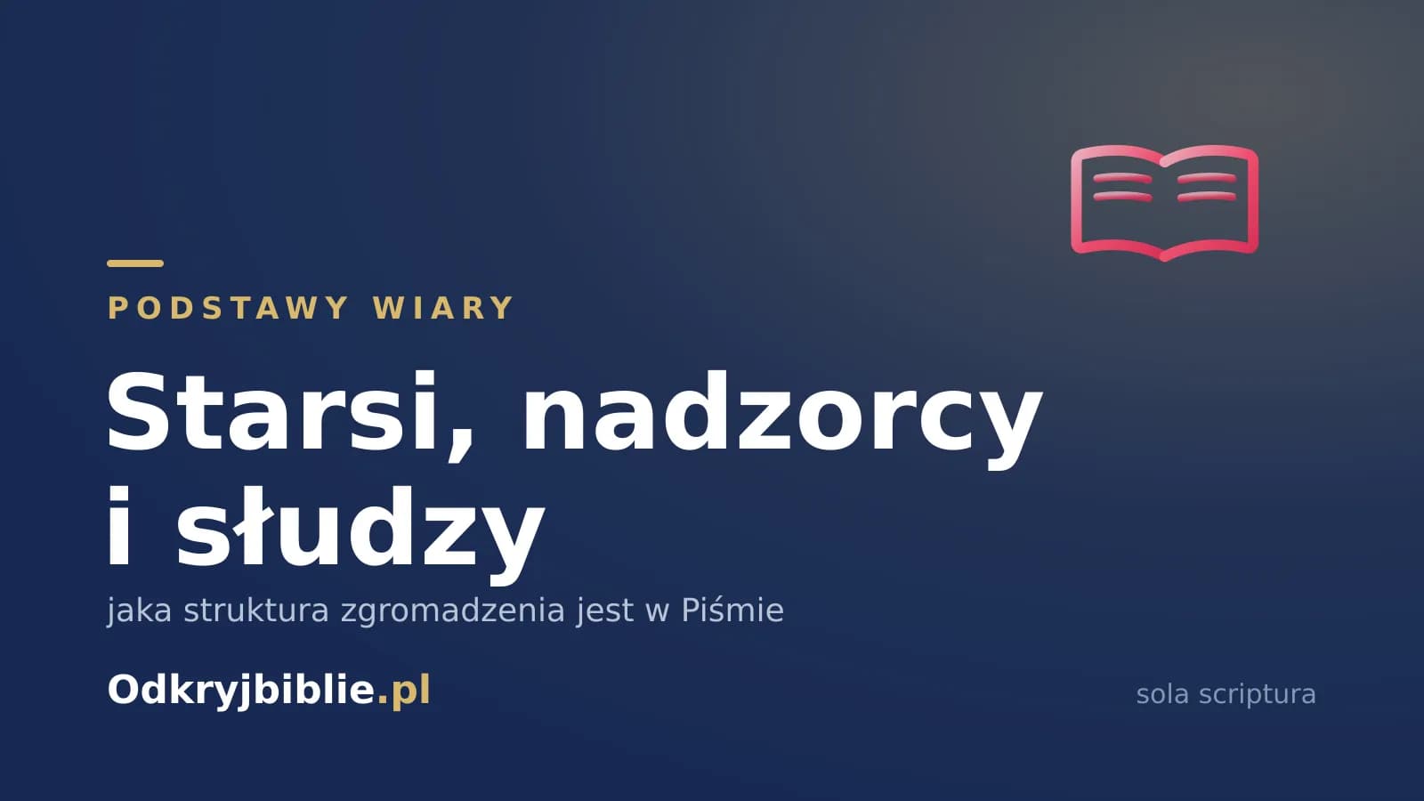 Starsi, nadzorcy i słudzy — jaka struktura zgromadzenia jest w Piśmie