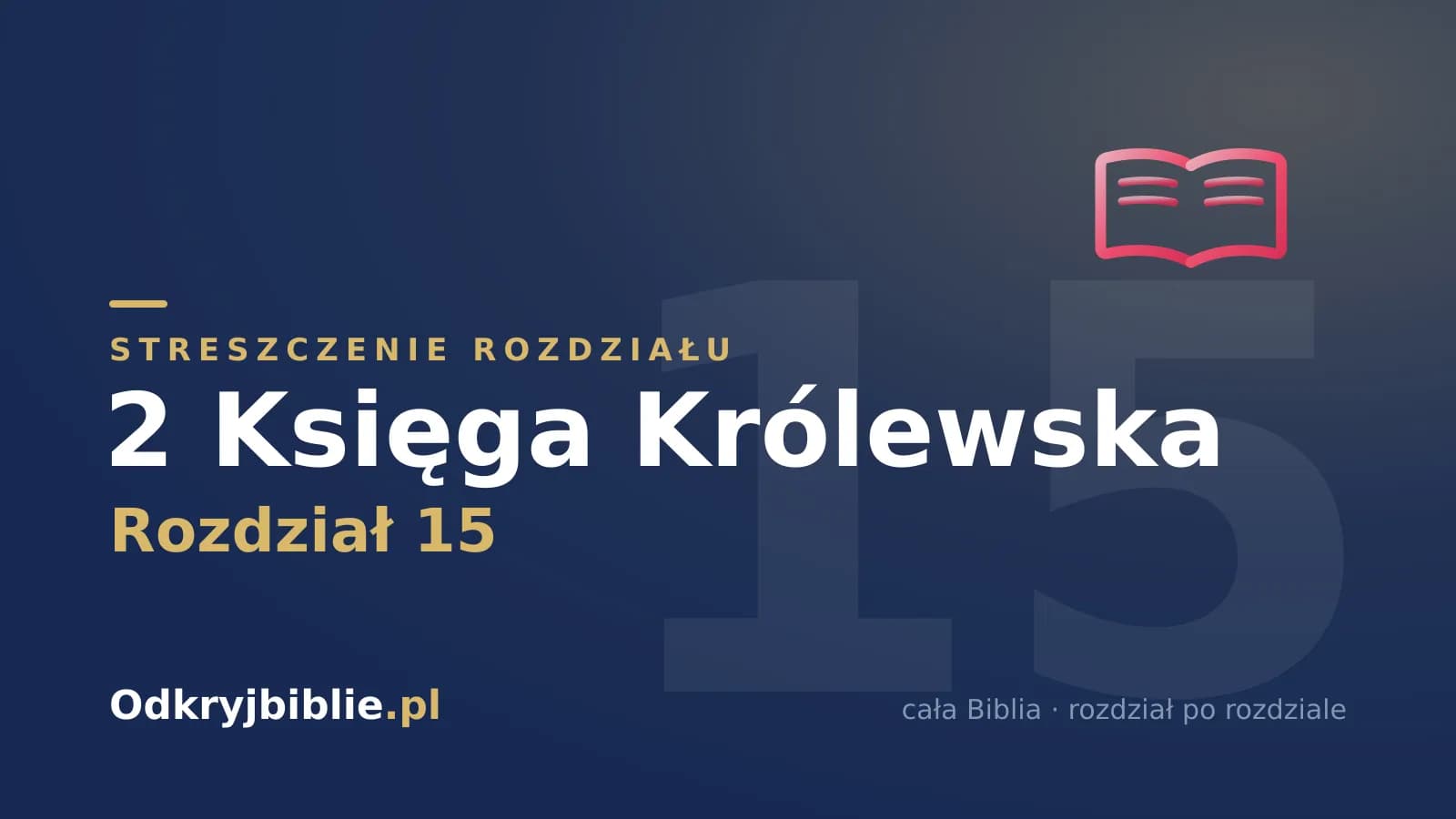 2 Księga Królewska 15 — streszczenie rozdziału