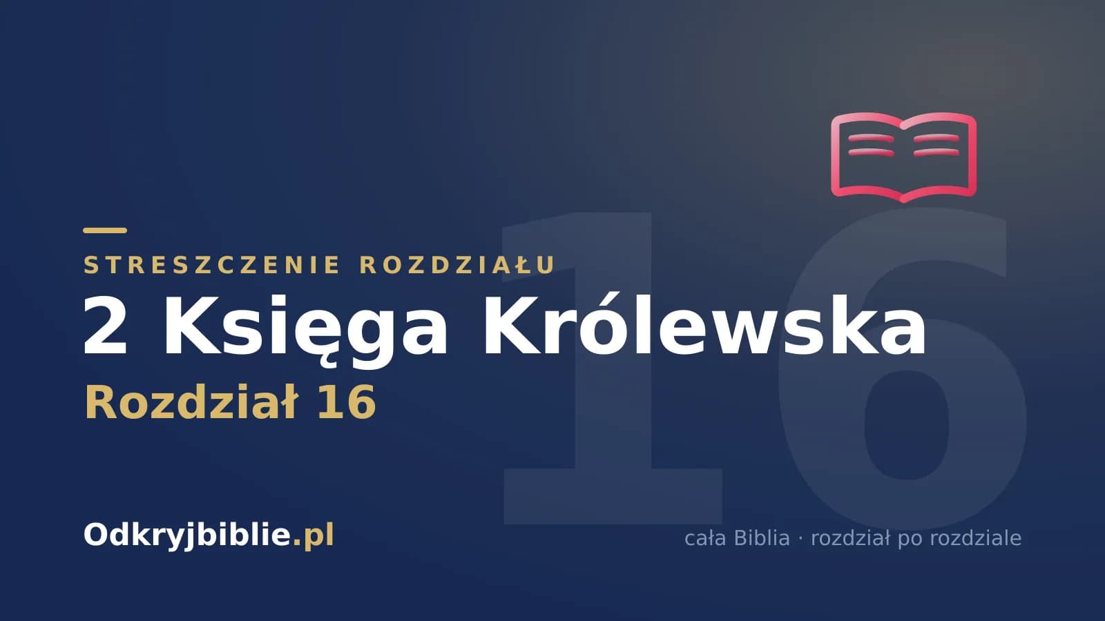 2 Księga Królewska 16 — streszczenie rozdziału
