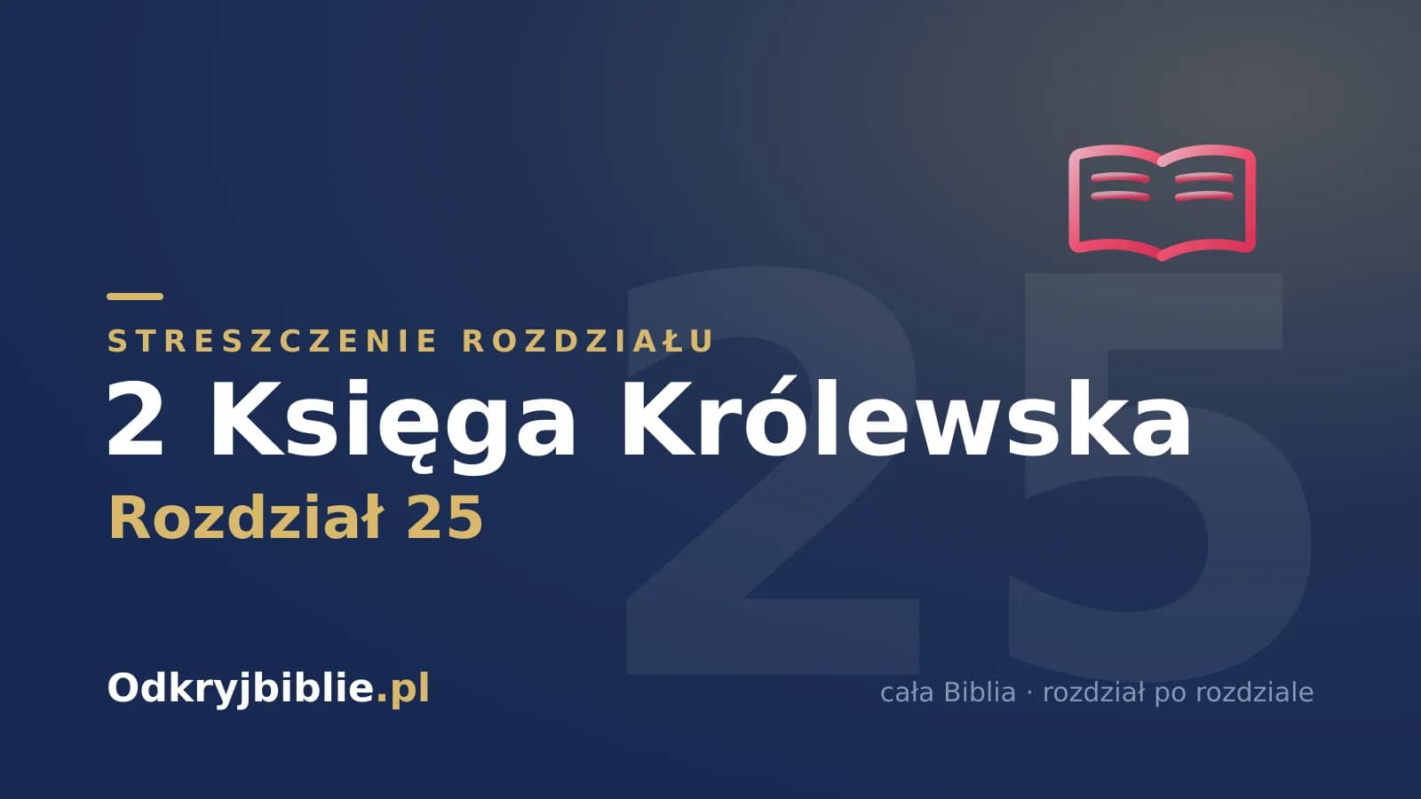 2 Księga Królewska 25 — streszczenie rozdziału