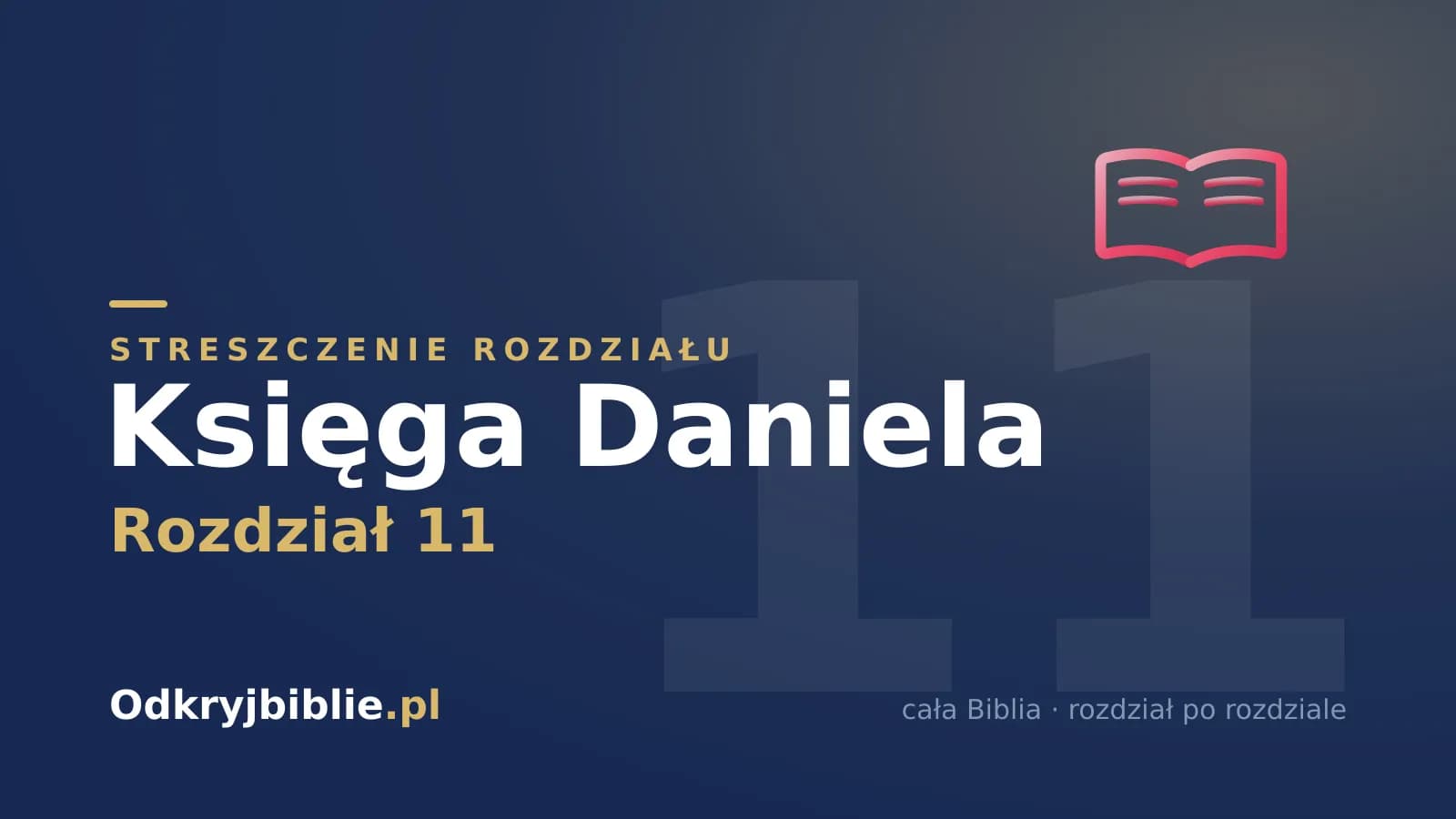 Księga Daniela 11 — streszczenie rozdziału