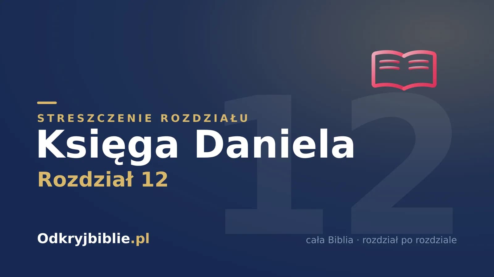 Księga Daniela 12 — streszczenie rozdziału