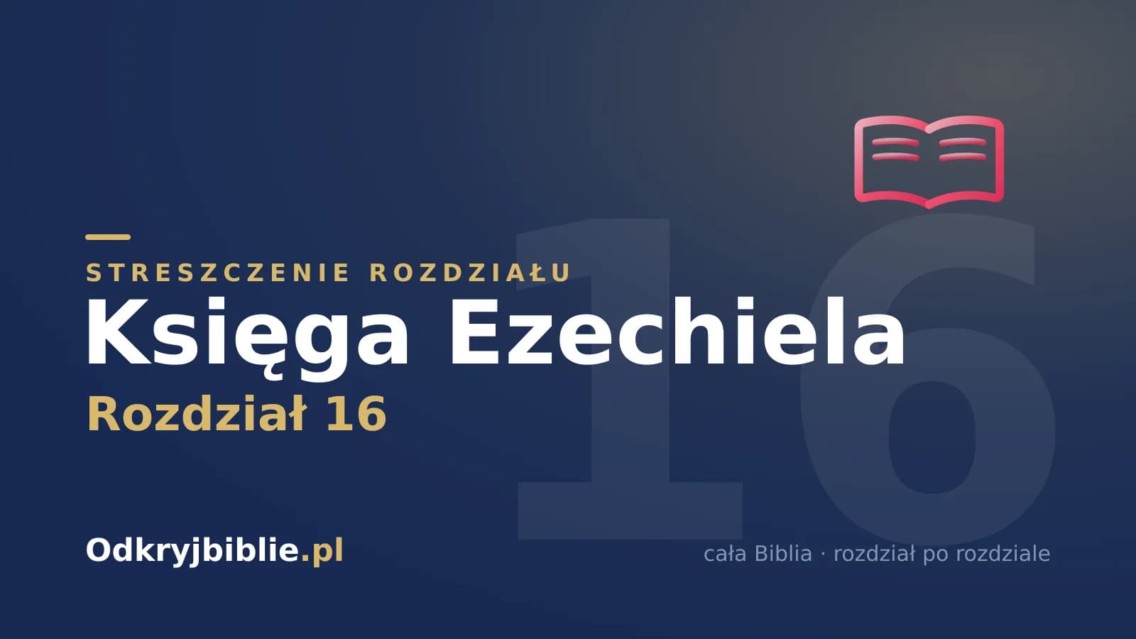 Księga Ezechiela 16 — streszczenie rozdziału