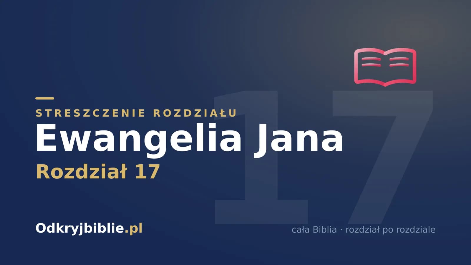 Ewangelia Jana 17 — streszczenie rozdziału