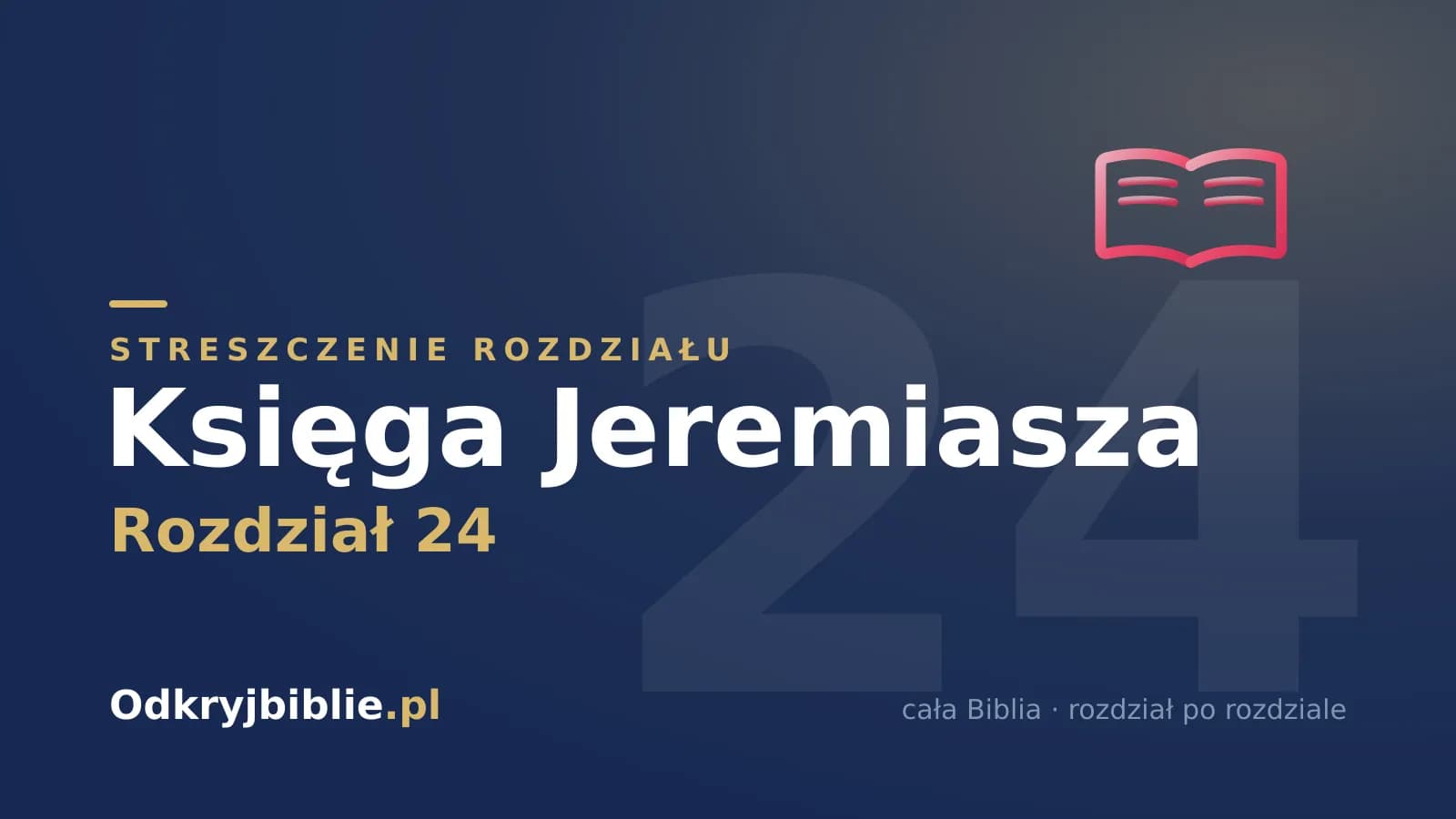 Księga Jeremiasza 24 — streszczenie rozdziału