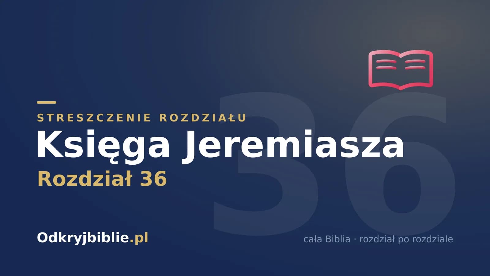 Księga Jeremiasza 36 — streszczenie rozdziału