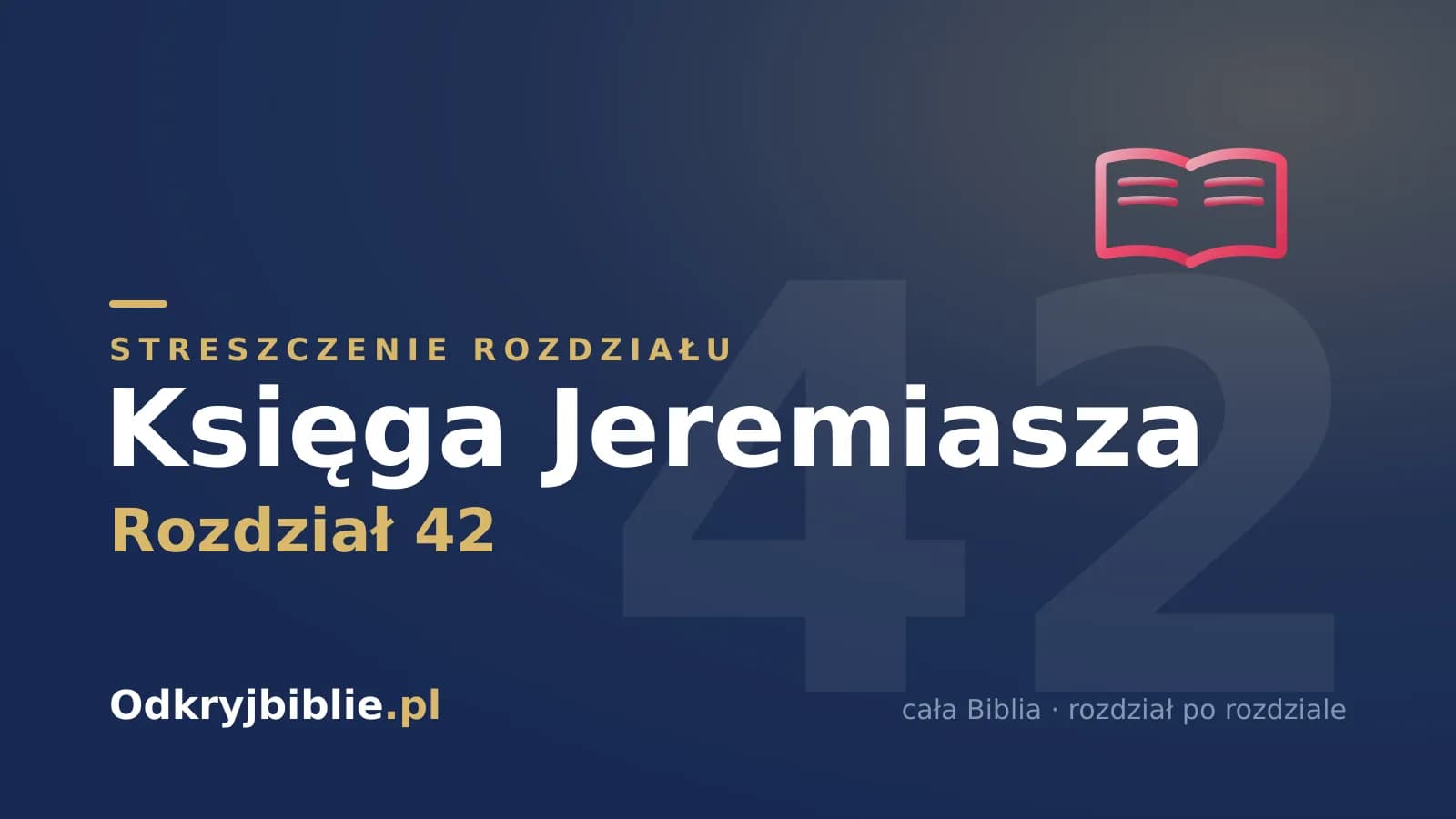 Księga Jeremiasza 42 — streszczenie rozdziału