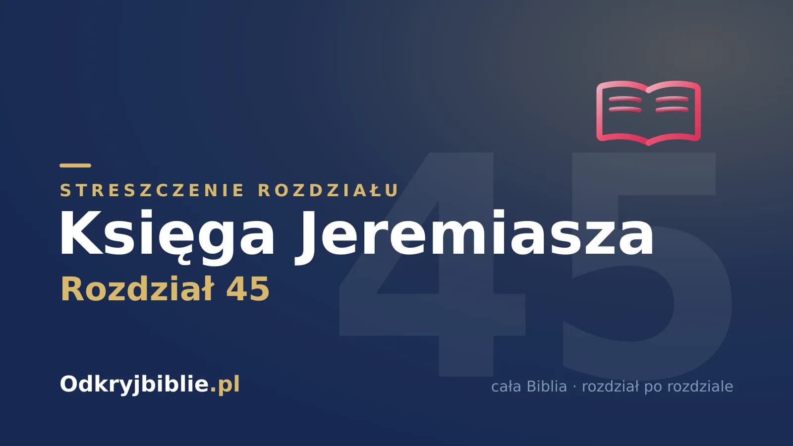 Księga Jeremiasza 45 — streszczenie rozdziału