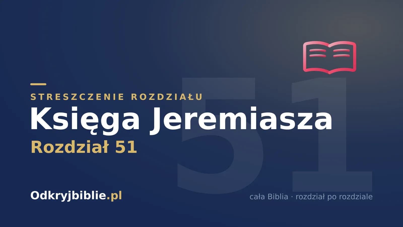 Księga Jeremiasza 51 — streszczenie rozdziału