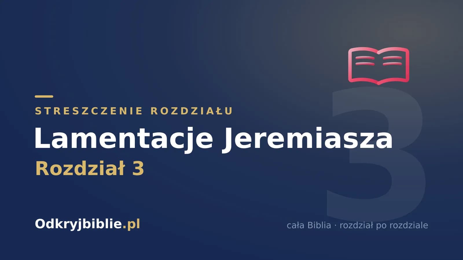 Lamentacje Jeremiasza 3 — streszczenie rozdziału