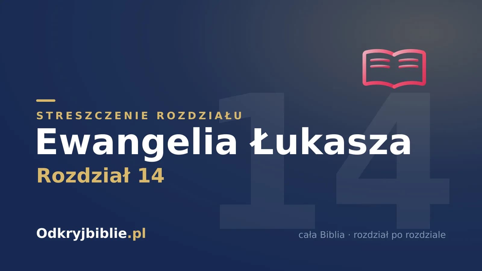 Ewangelia Łukasza 14 — streszczenie rozdziału