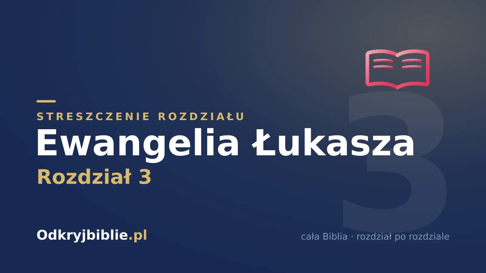 Ewangelia Łukasza 3 — streszczenie rozdziału