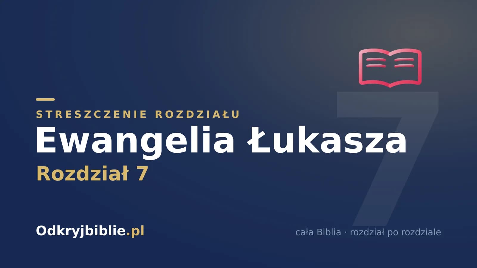 Ewangelia Łukasza 7 — streszczenie rozdziału