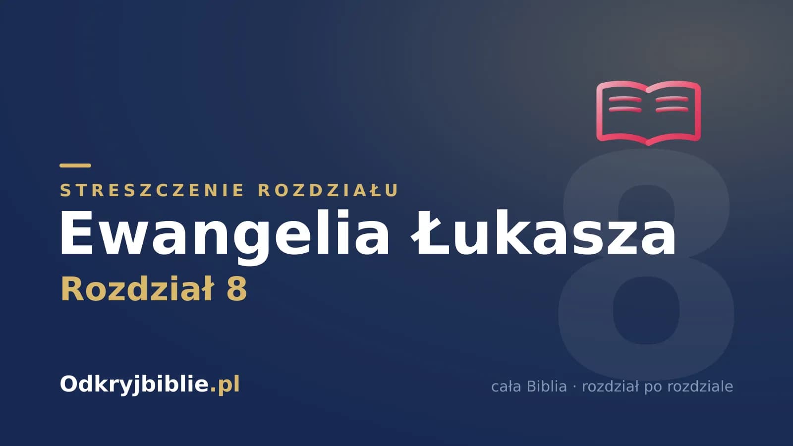 Ewangelia Łukasza 8 — streszczenie rozdziału