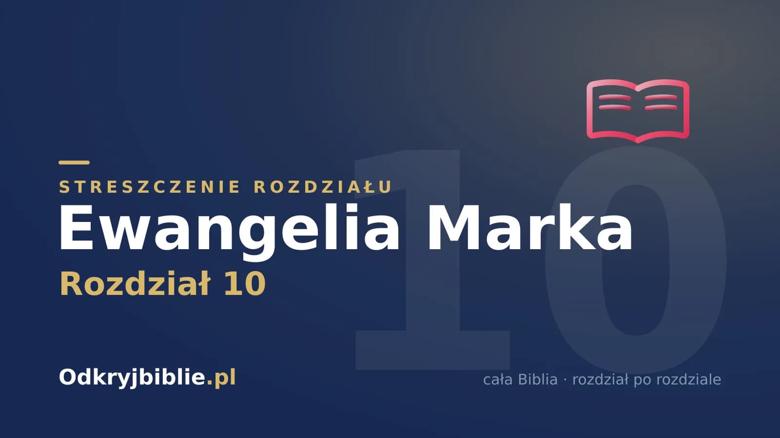 Ewangelia Marka 10 — streszczenie rozdziału