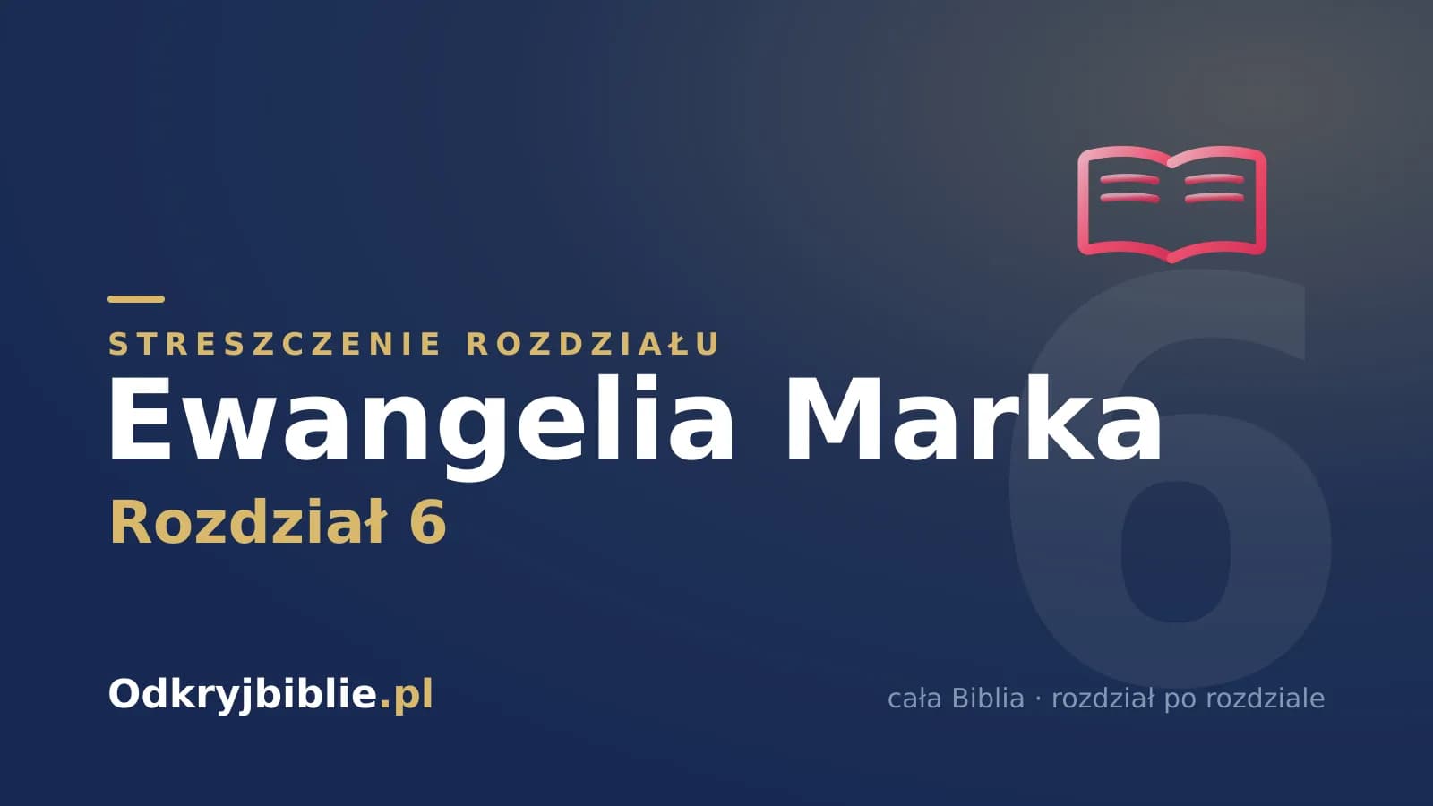 Ewangelia Marka 6 — streszczenie rozdziału