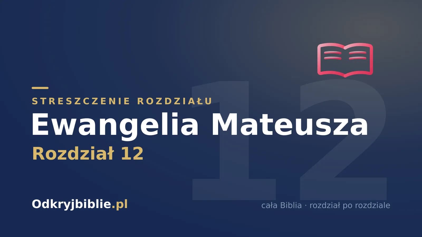 Ewangelia Mateusza 12 — streszczenie rozdziału